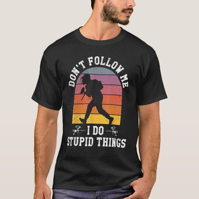 Don't Follow Me I Do Stupid Things Paintball Game  T Shirt (Framsida)