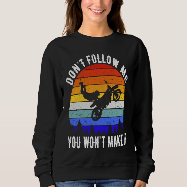Don't Follow Me You Won't Make It Biker  Motorbike T Shirt (Framsida)
