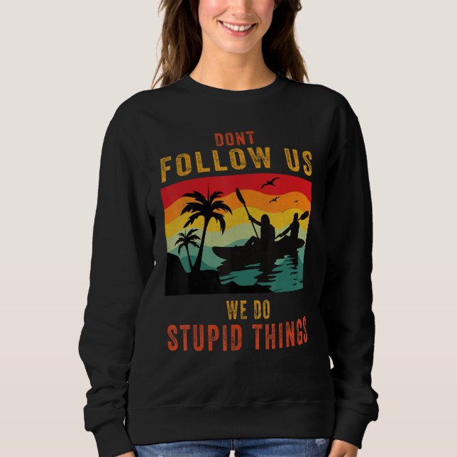 Dont Follow Us We Do Stupid Things , Group Rafting T Shirt (Framsida)