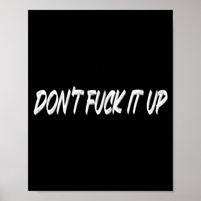 Don't For It Up Long Sleeve  Poster (Framsidan)