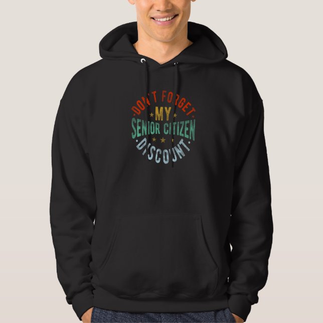 Don't Forget My Senior Discount Old People Grandpa Hoodie (Framsida)