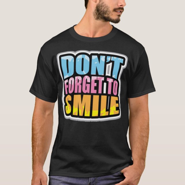 Dont forget to smile t shirt (Framsida)