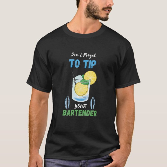 Don't Forget To Tip Lemon Cocktail Bartender Bar W T Shirt (Framsida)