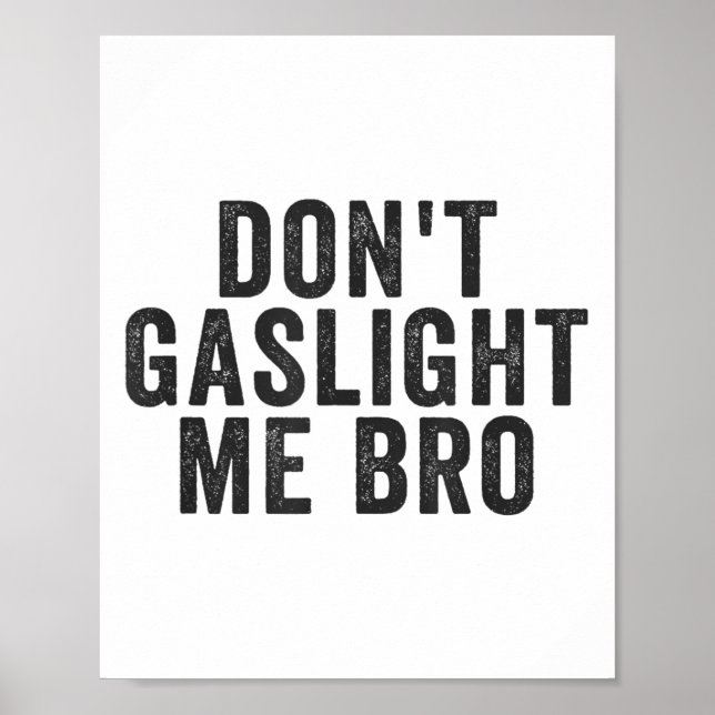 Don't Gaslight Me Bro Narcissist Survivor Quote Sa Poster (Framsidan)