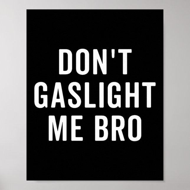 Don't Gaslight Me Bro Narcissist Survivor Quote Sa Poster (Framsidan)