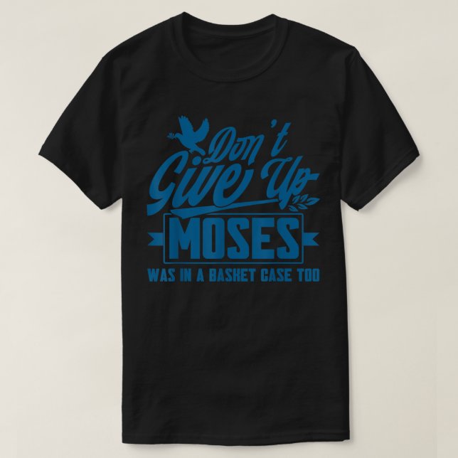 Dont Ge Up Faith Christian T Shirt (Design framsida)