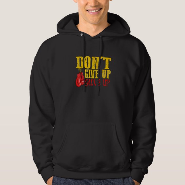 Dont Ge Up-glove up Boxing Coach Training Hoodie (Framsida)