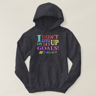 "DON'T GE UP GOALS" Cute Design. Köp nu Hoodie