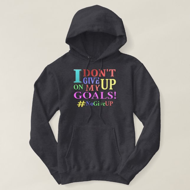 "DON'T GE UP GOALS" Cute Design. Köp nu Hoodie (Design framsida)