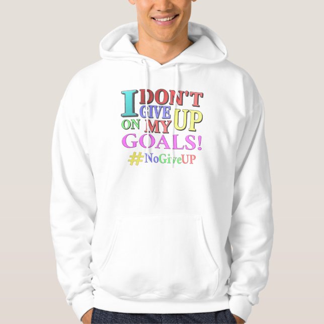 "DON'T GE UP GOALS" Cute Design. Köp nu Hoodie (Framsida)