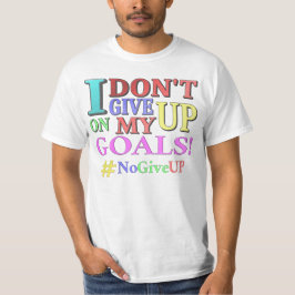 "DON'T GE UP GOALS" Cute Design. Köp nu T Shirt