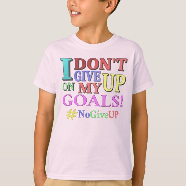 "DON'T GE UP GOALS" Cute Design. Köp nu T Shirt (Framsida)