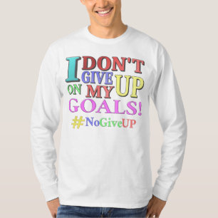 "DON'T GE UP GOALS" Cute Design. Köp nu T Shirt