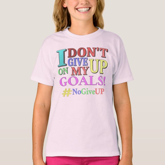 "DON'T GE UP GOALS" Cute Design. Köp nu T Shirt (Framsida)