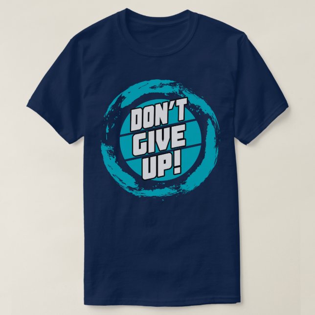 Dont Ge Up Motivtive Quote Ord T Shirt (Design framsida)