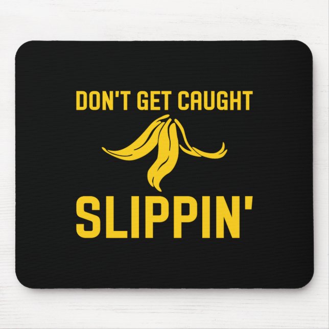 Dont Get Caught Slipng Funny Quote Banana Peel  Musmatta (Framsidan)
