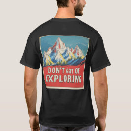 "DON'T GET TIRED OF EXPLORING" in Lofi style T Shirt