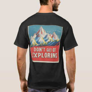 "DON'T GET TIRED OF EXPLORING" in Lofi style T Shirt