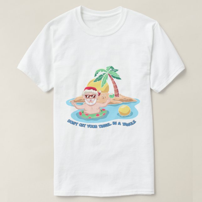 "Don't Get Your Tinsel in a Tangle" Funny Beach Sa T Shirt (Design framsida)