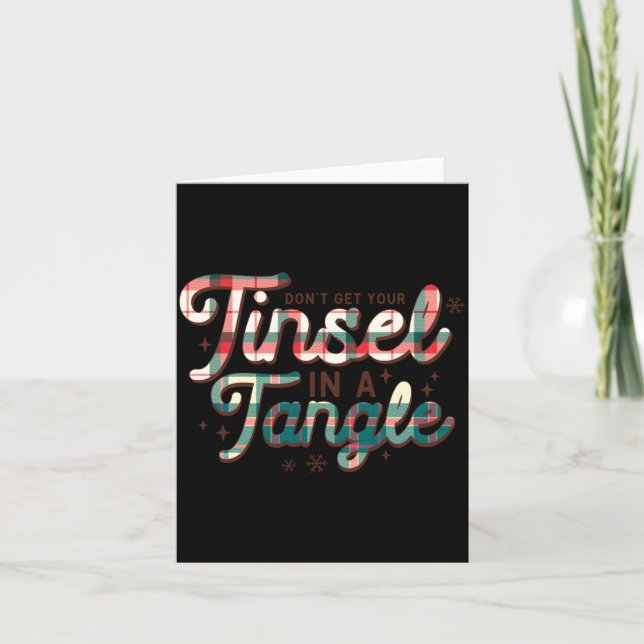Don't Get Your Tinsel In A Tangle Funny Christmas  Kort (Framsida)