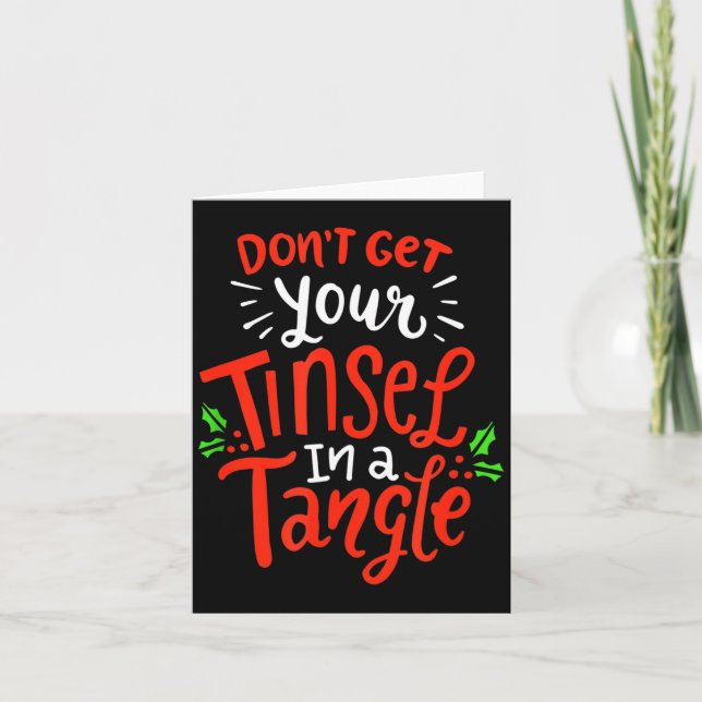 Don't Get Your Tinsel In A Tangle Funny Christmas  Kort (Framsida)