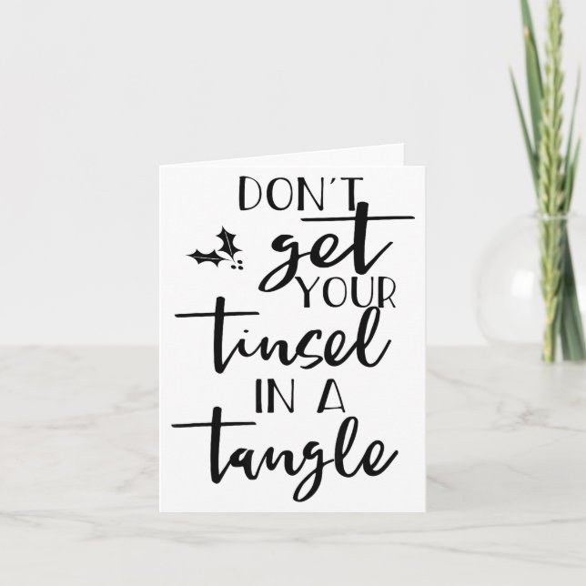Dont Get Your Tinsel In A Tangle - Funny Slogan  Kort (Framsida)
