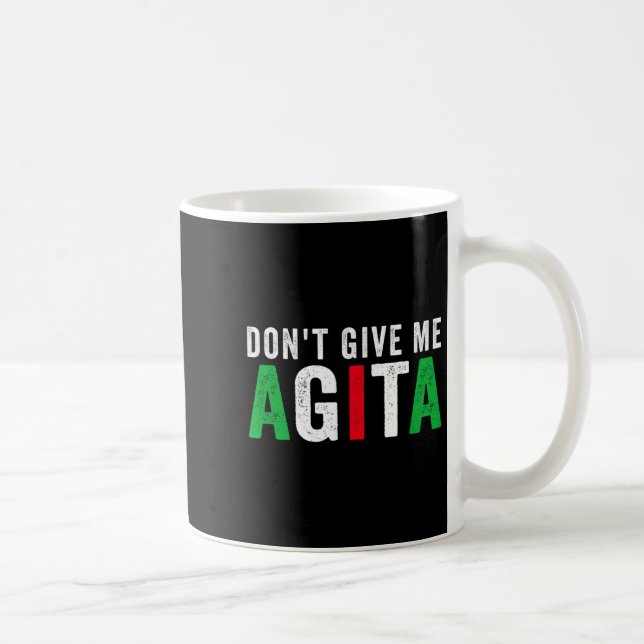 Don't Give Me Agita Funny Italian American Quote S Kaffemugg (Höger)