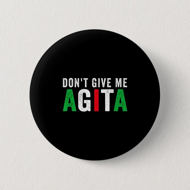 Don't Give Me Agita Funny Italian American Quote S Knapp (Framsida)