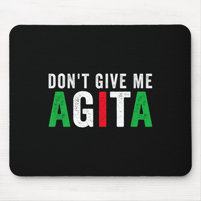 Don't Give Me Agita Funny Italian American Quote S Musmatta (Framsidan)