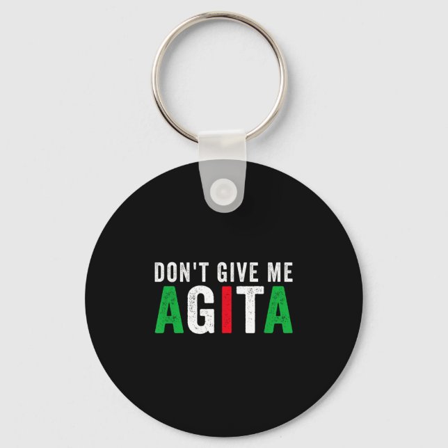 Don't Give Me Agita Funny Italian American Quote S Nyckelring (Framsida)