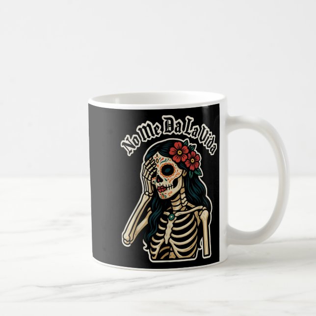 Don't Give Me Life Sugar Skull Humor Quote Funny G Kaffemugg (Höger)
