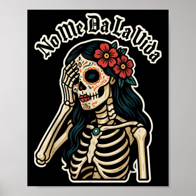 Don't Give Me Life Sugar Skull Humor Quote Funny G Poster (Framsidan)