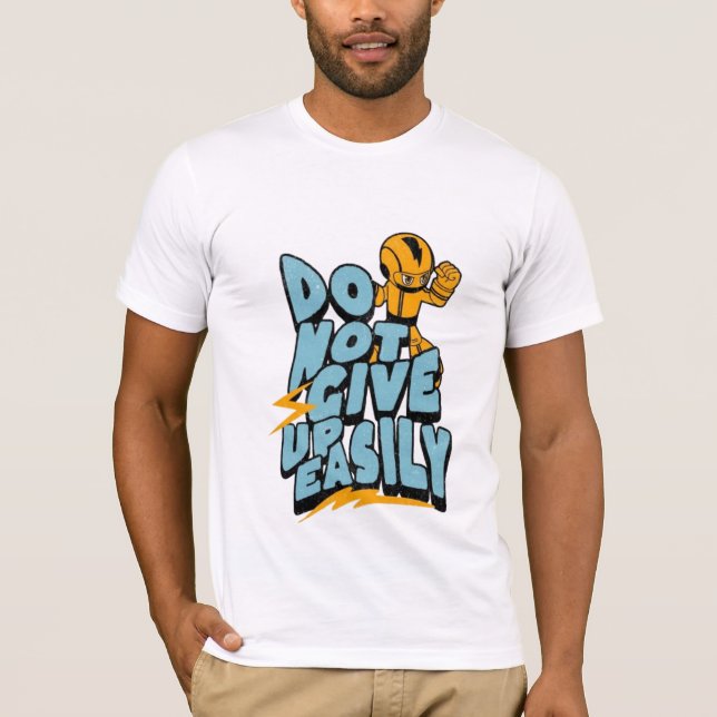 Don't give up easily motivational T-Shirt (Framsida)