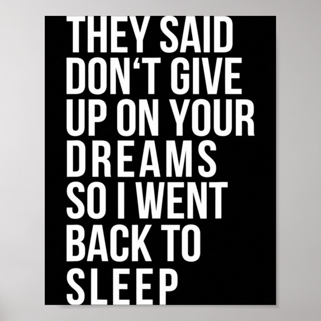 Dont Give Up On Your Dream Back To Sleep Funny Ir  Poster (Framsidan)