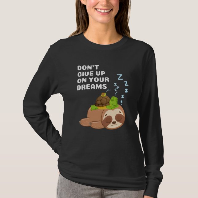 Don't Give Up On Your Dreams Cute Sleeping Animals T Shirt (Framsida)