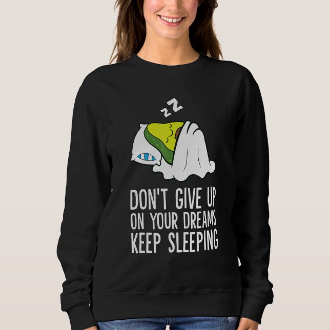 Don't Give Up On Your Dreams Keep Sleeping Cute Av T Shirt (Framsida)
