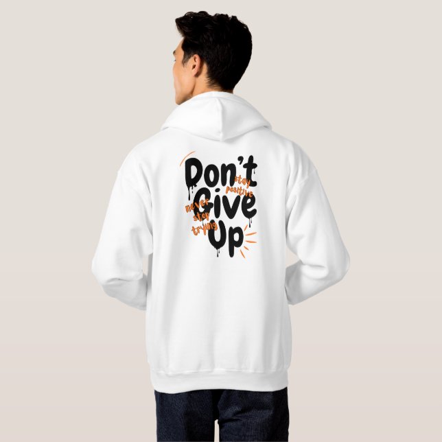 Don't Give Up - Stay Positive Motivational Back Pr Hoodie (Hel baksida)