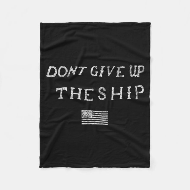 Dont Give Up The Ship Us Flag Don't Patriot Indepe Fleecefilt (Framsidan)