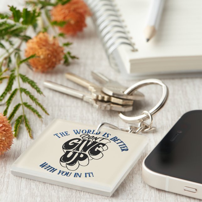 Don't Give Up The world is better with You  (Högra Framsidan)