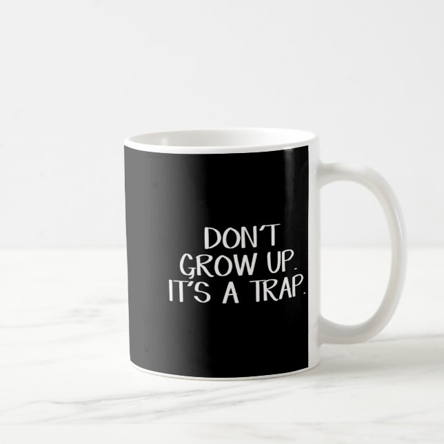 Don't Grow Up It's A Trap  Kaffemugg (Höger)