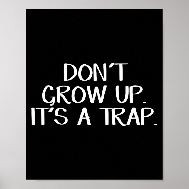 Don't Grow Up It's A Trap  Poster (Framsidan)