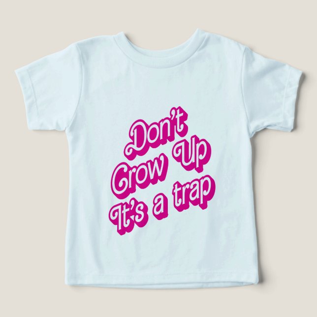 "Don't grow up, it's a trap" T Shirt (Design Framsida)