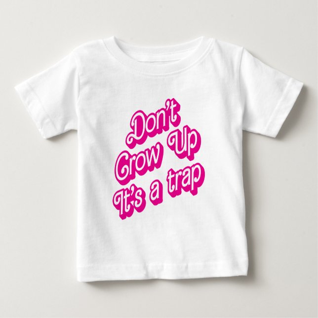 "Don't grow up, it's a trap" Toddler T-shirt (Framsida)