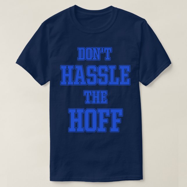 DONT HASSLE HOFF T SHIRT (Design framsida)