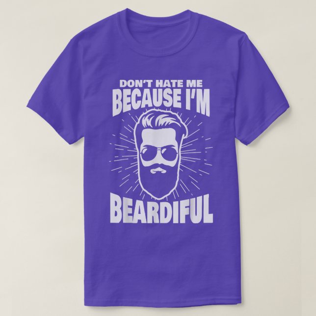 Don't Hate Me Because I'm Beardiful  Funny Beard  T Shirt (Design framsida)
