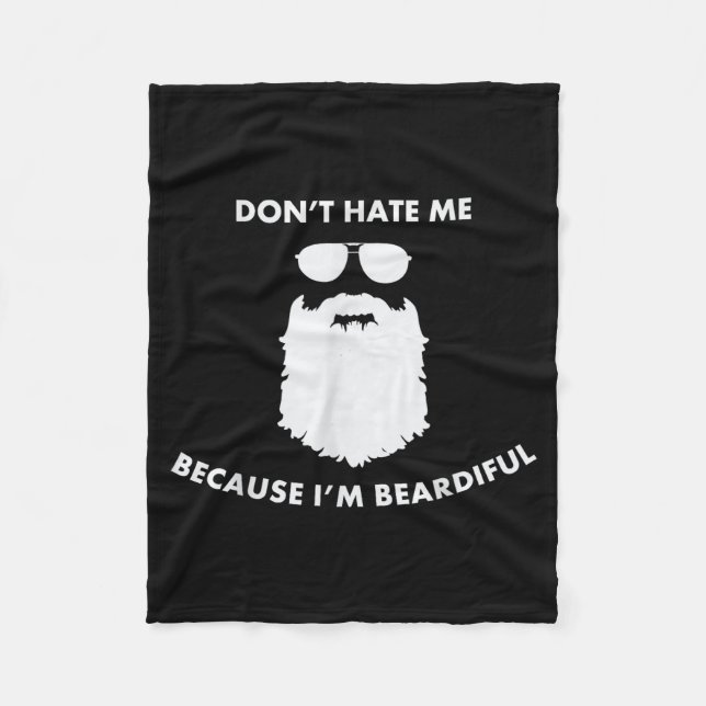 Don't Hate Me Because I'm Beardiful Shirt For Bear Fleecefilt (Framsidan)