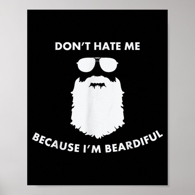 Don't Hate Me Because I'm Beardiful Shirt For Bear Poster (Framsidan)