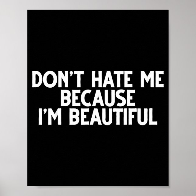 Don't Hate Me Because I'm Beautiful - Funny Gamer  Poster (Framsidan)