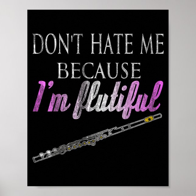 Don't Hate Me Because I'm Flutiful Flute  Poster (Framsidan)