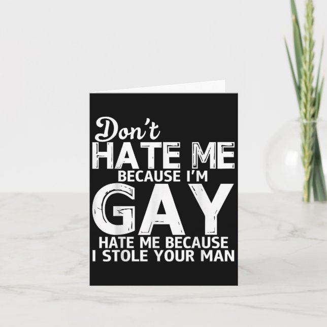 Don't Hate Me Because I'm Gay Hate Me Because Stol Kort (Framsida)